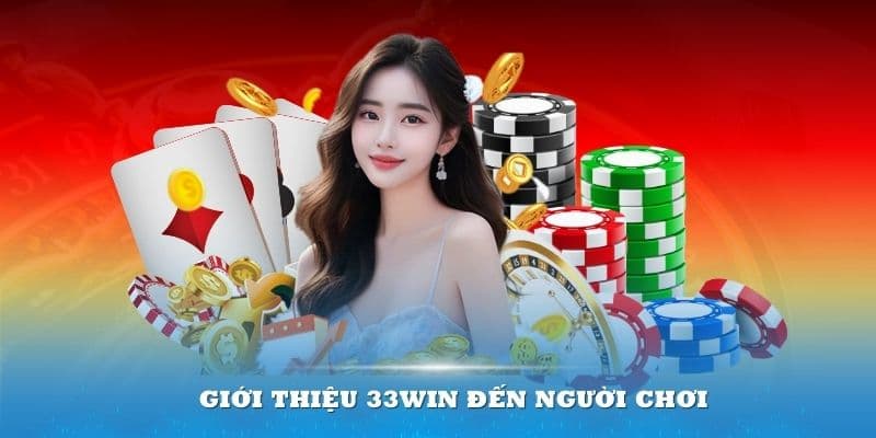33win 33win giới thiệu tới người chơi