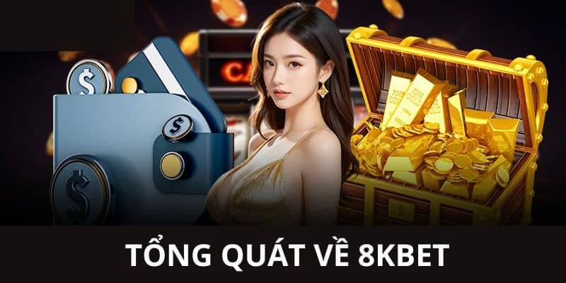 8kbet vì sao là nhà cái uy tín?